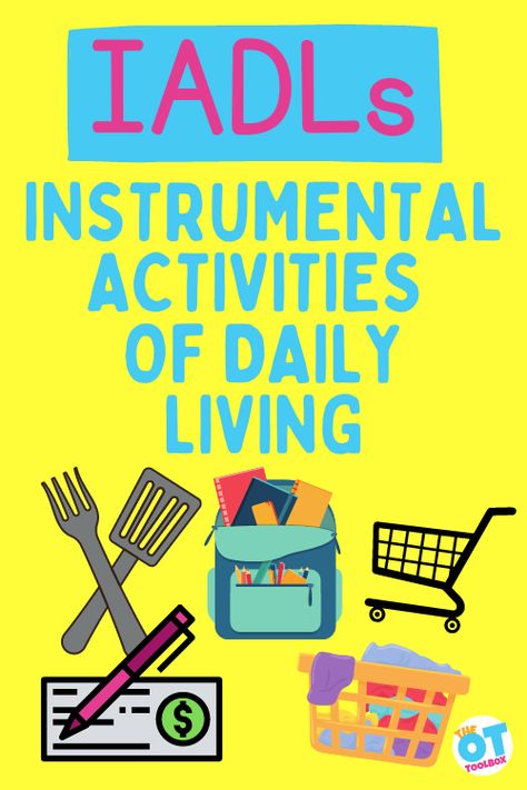 Instrumental Activities of Daily Living - The OT Toolbox Occupational Therapy Cooking Activities Adults, Iadl Activities For Adults, Iadl Activities Occupational Therapy Adults, Adl Activities For Adults, Independent Living Skills Activities, Idd Activities, Daily Living Skills Activities, Medication Management Activity, Activities For Adults With Disabilities