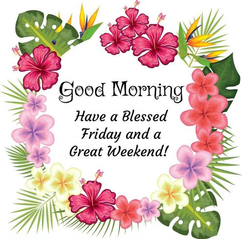 Good Morning Happy Friday Good Morning, Wonderful Day Quotes, Weekend Blessings, Friday Gif, Friday Greetings, Weekend Wishes, Week Blessings, Good Morning Sun, Friday Messages