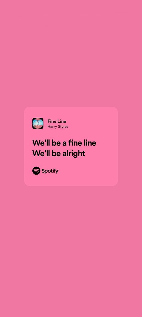 We’ll Be Alright Wallpaper Harry Styles, Black Wallpaper Spotify, Pink Spotify Wallpaper, Harry Styles Pink Aesthetic Lyrics, We’ll Be A Fine Line Wallpaper, We'll Be A Fine Line We'll Be Alright, Aesthetic Wallpaper Harry Styles Lyrics, Ipad Wallpaper Harry Styles, Fine Line Wallpaper Aesthetic