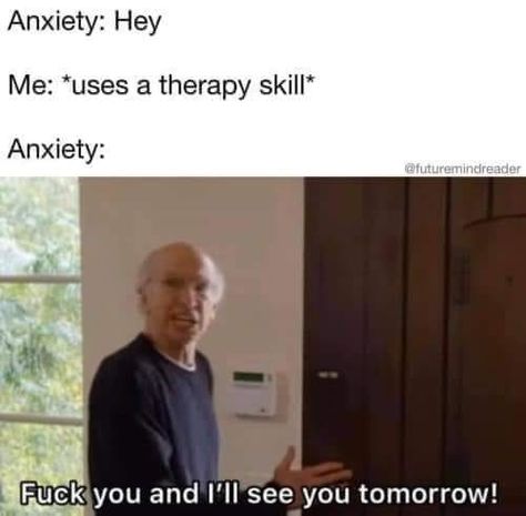 Oh No Anyway, Therapist Humor, Therapy Humor, Bad Marriage, Sarcasm Only, Gym Memes, Letting Go Of Him, R Memes, Mental And Emotional Health