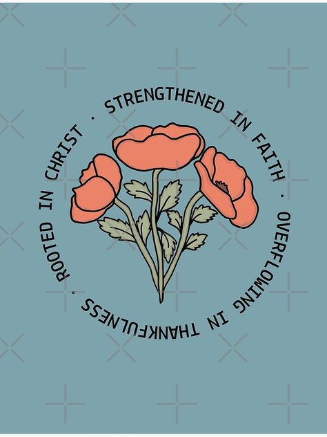 "Rooted in Christ Three poppy flowers Bible Verse" Art Print for Sale by Neeshki Rooted In Christ, Bible Verse Art Print, Grow In Grace, Faith Scripture, Bible Quotes Wallpaper, Bible Verse Art, Jesus Is Life, Prayer Warrior, Poppy Flower