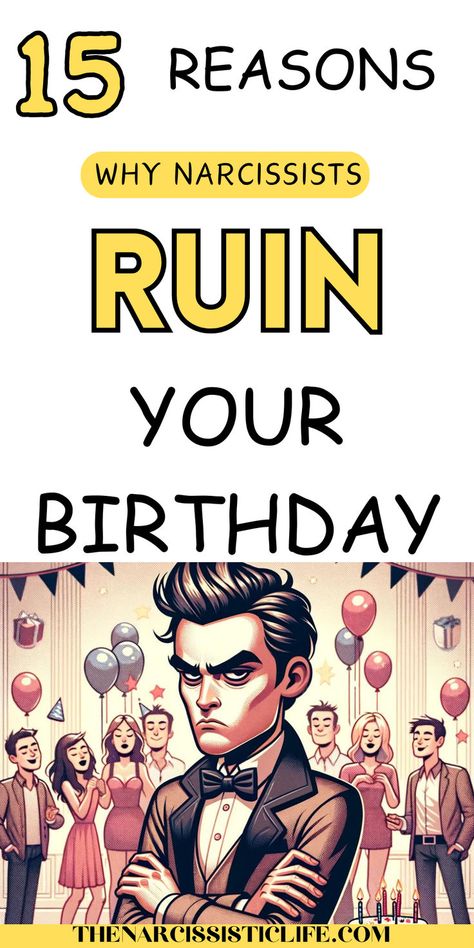 15 Reasons Why Narcissists Ruin Your Birthday What Causes Narcissism, Causes Of Narcissism, What Is Narcissism, Toxic Behavior, Narcissism Quotes, Lack Of Empathy, Mood Changes, Self Centered, Narcissistic Behavior