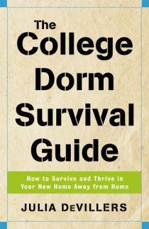 Excerpt from The College Dorm Survival Guide | Penguin Random House Canada Survival Guide Book, Freshman 15, College Survival, Dorm Life, How To Survive, College Prep, College Hacks, College Dorm Rooms, College Degree