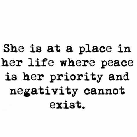 She is at a place in her life where peace is her priority and negativity cannot exist Quotes Faith, Life Quotes Love, Trendy Quotes, Quotable Quotes, The Words, Great Quotes, Beautiful Words, Namaste, Mantra