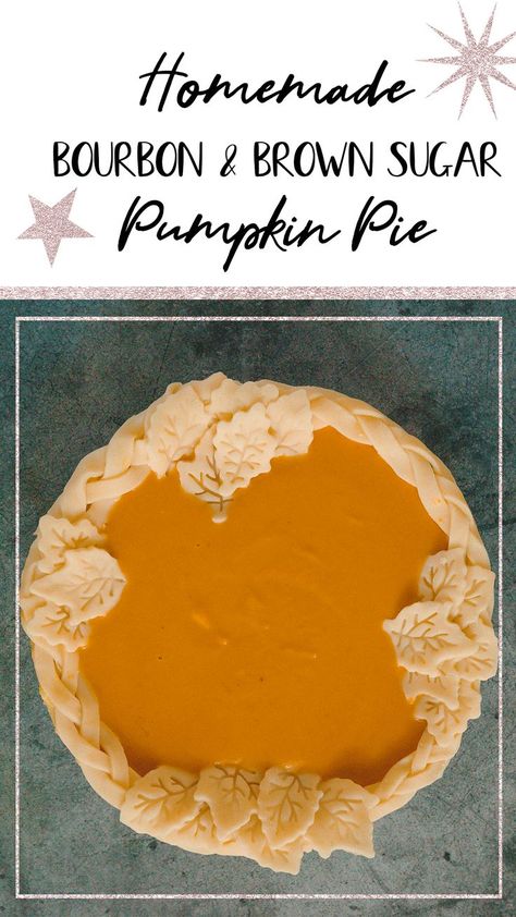 Sugar Pumpkin Pie Recipe, Bourbon Pumpkin Pie, Brown Sugar Pie, Sugar Pie Crust, Homemade Bourbon, Orange Salad Recipes, Classic Pumpkin Pie Recipe, Pie Game, Best Pumpkin Pie Recipe