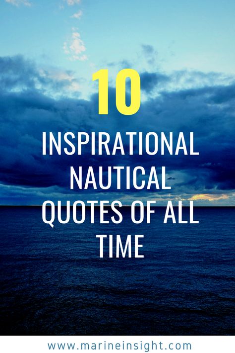 Top 10 Inspirational Nautical Quotes Of All Time #merchantnavy #marineinsight Nautical Sayings Inspirational Quotes, Quotes About Boats Life, Navy Sayings Sailors Quotes, Ship Quotes Inspiration, Sailor Quotes Navy, Lighthouse Sayings Quote, Captain Quotes Inspirational, Sailor Quotes Sea, Nautical Quotes Inspirational