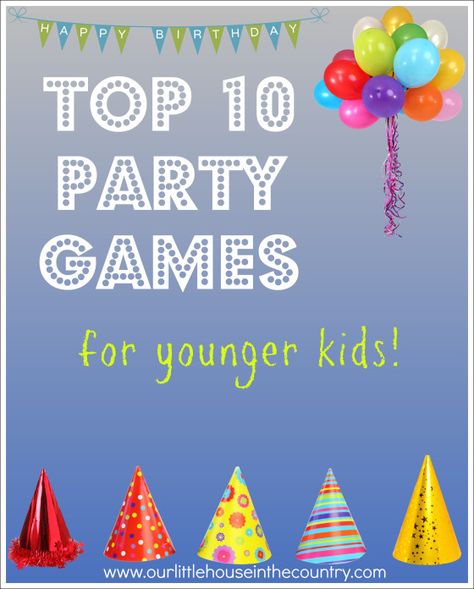 Top 10 Party Games- for younger kids - Our Little House in the Country #partygames #birthdayparty #kids #kidsactivities Indoor Party Games, Indoor Birthday Parties, Toddler Party Games, Indoor Birthday, Birthday Party Games For Kids, Toddler Parties, Birthday Party Activities, Games For Toddlers, Crafty Kids