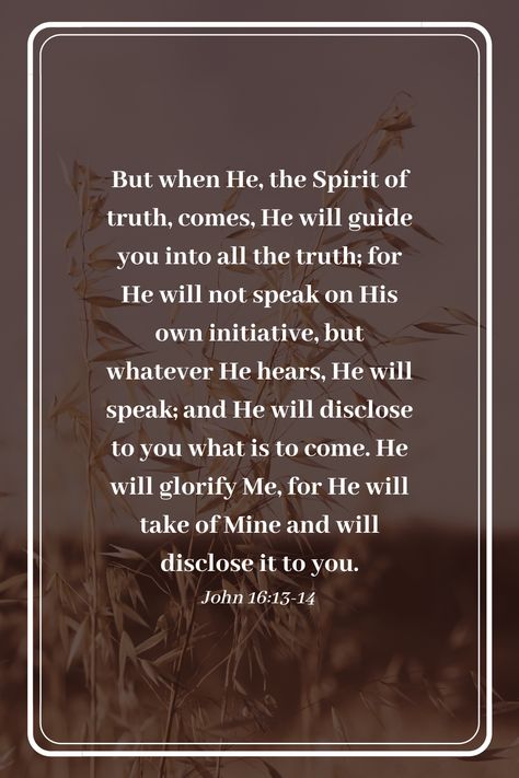 John 16 13, Spirit Of Truth, Powerful Scriptures, Verse Of The Day, When He, The Spirit, The Truth, Bible, Quick Saves