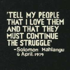 Solomon Mahlangu Solomon Mahlangu, Steve Biko, Thomas Sankara, Africa Day, Fela Kuti, Quotation Marks, My People, Real Hero, New Quotes