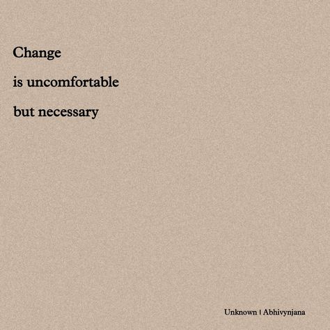 Change is uncomfortable but necessary. Change Is Uncomfortable Quote, Change Is Uncomfortable But Necessary, Being Uncomfortable Quotes, Uncomfortable Quotes, Disney Characters Zootopia, Change Is Uncomfortable, Uncomfortable Quote, Change Aesthetic, Intention Board