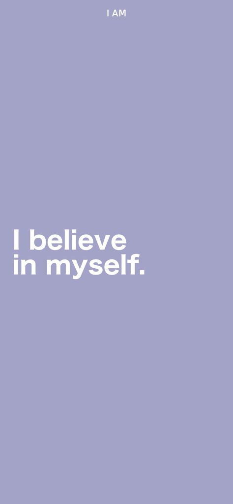 I believe in myself. From the I am app: http://itunes.apple.com/app/id874656917?pt=119655832&ct=Share Best Version Of Myself Wallpaper, What Would The Highest Version Of Myself Do Wallpaper, I Believe In Myself Quotes, I Believe In Myself Wallpaper, How To Believe In Myself, I Believe In The Person I Want To Become, Believe In Me Quotes, I Am Myself, I Believe In Myself