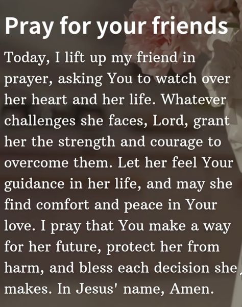 Prayer Over Friendship, Pray For Your Friends Quote, Prayers For Your Best Friend, Praying For You My Friend Strength, Praying For You My Friend Healing, Prayer For My Friend Strength, Prayer For Friends Encouragement, Prayer For A Friend Encouragement, Praying Friends Quotes