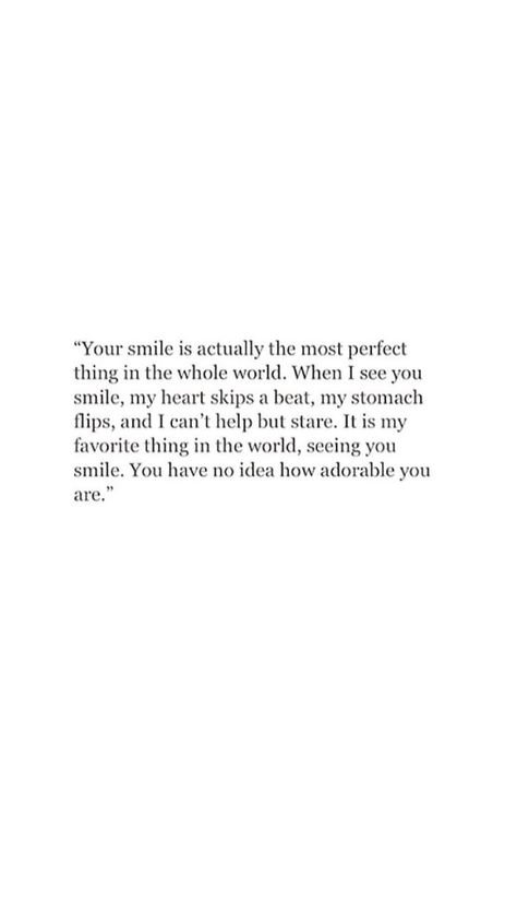 Pinterest Love Quotes, You're Incredible Quotes, You're Precious Quotes, Having Feelings Quotes, In My Eyes You Are Perfect Quotes, Poem About His Smile, His Smile Poem, Staring Quotes Love, Smile Poem