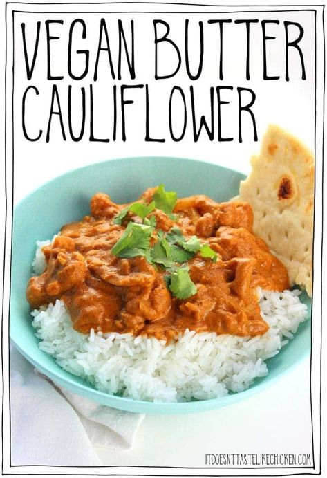 Vegan Butter Cauliflower Butter Cauliflower, Indian Butter Chicken, Vegan Condiments, Cauliflower Recipes, Samosa, The Sauce, Vegan Cooking, Vegan Dinner Recipes, Vegan Butter