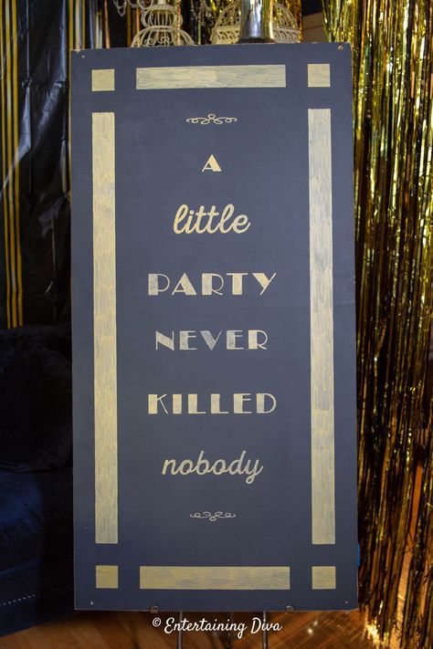 DIY Gatsby blackboard sign that says "A little party never killed nobody" 20s Speakeasy, Speakeasy Theme, Great Gatsby Decorations, Gatsby Decorations, 20s Theme, Mafia Party, Speakeasy Wedding, Gatsby Birthday Party, Twenties Party