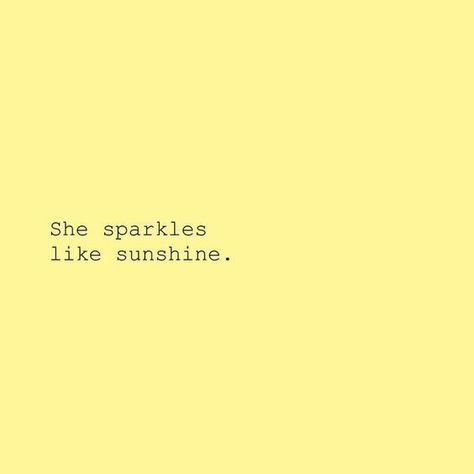 Brianna sparkles like sunshine, and Ive never even seen her in person! ☀️✨ Yellow Quotes, Sunshine Quotes, Ayat Alkitab, Caption Quotes, Yellow Aesthetic, Mellow Yellow, Instagram Quotes, Yellow Background, Instagram Captions