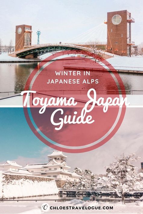 Toyama Japan Guide - All you need to know about visiting this small town tucked in Japanese Alps | Toyama Castle | Toyama Glass Art Museum | Toyama Starbucks | Tateyama Kurobe Alpine Route | #Toyama #富山 Japan In Winter, Toyama Japan, Japanese Alps, Winter In Japan, Japan Winter, Cultural Travel, Japan Guide, Visit Asia, Japan Travel Tips