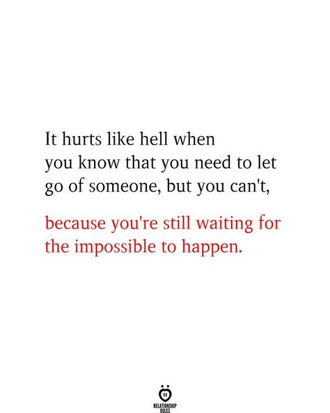 Relationship Rules Let Go Of Someone, Liking Someone Quotes, Hurts Like Hell, Missing Someone Quotes, Unrequited Love Quotes, I Still Miss You, Ex Quotes, Relationship Rules, Quotes That Describe Me