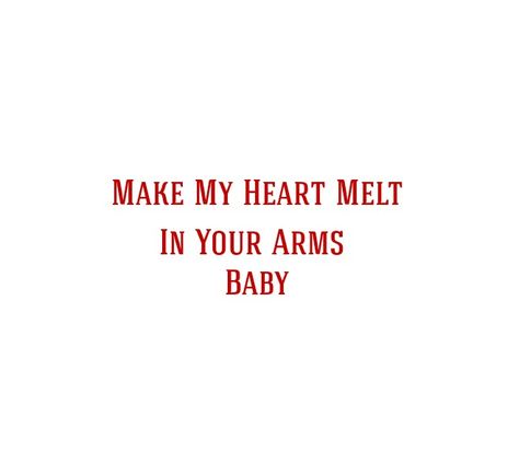 Make my heart melt 
In your arms Baby

He Knows 
She is The Queen 
She is His Queen 

He Loves Her 

Love Quotes 
Relationship Goals Quotes 
Couple Goals Quotes 
King Quotes 
Queen Quotes 
Smile Quotes 
Happiness Quotes 
Strong Woman Quotes 
Independent Woman Quotes 
My Love Quotes 
Romantic Quotes 
Deep Love Quotes 
Heart Quotes 
Soul Love
Heartfelt Quotes 
Deep Feelings Quotes 
True Love Quotes You Melt My Heart, Quotes My Love, He Knows, Independent Woman Quotes, Quotes Strong Woman, Heart Melting Quotes, Quotes Independent, My Love Quotes, Quotes True Love