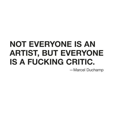 Marcel Duchamp Quotes, Surrealism Quotes, Surreal Quotes, Marcel Duchamp Art, Famous Artist Quotes, Art Slogans, Angel Jimin, Pep Talk, Marcel Duchamp