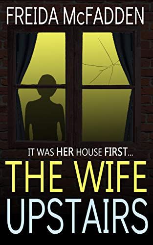 The Wife Upstairs, Freida Mcfadden, Psychological Thriller, Book Enthusiast, Thriller Books, Jane Eyre, Psychological Thrillers, Page Turner, Plot Twist