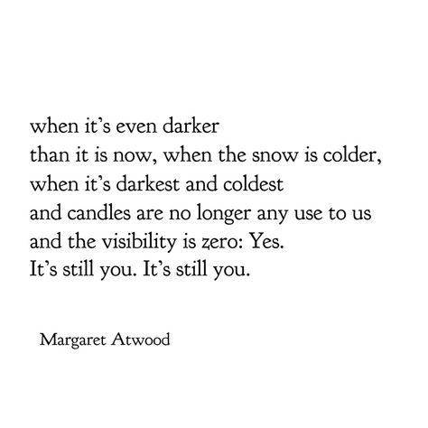 Margaret Atwood - Shapechangers In Winter Elisabeth Moss, Tim Walker, Author Quotes, Creative Writing Prompts, Writers Write, Margaret Atwood, Writing Quotes, Literary Quotes, What To Read