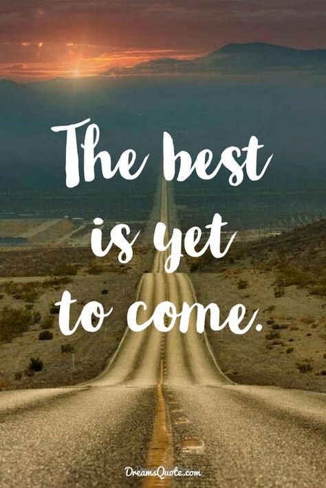 60 Inspirational Quotes Life And Inspirational Sayings 28 Quotes About Moving On In Life, Image Positive, Quotes About Moving, Moving On Quotes, Top Quotes, Inspirational Quotes Pictures, Short Inspirational Quotes, The Best Is Yet To Come, Best Motivational Quotes