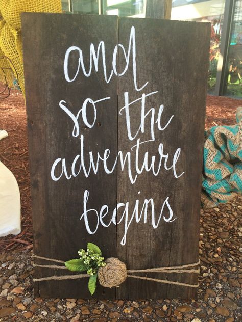 And so the adventure begins wedding sign by SplendorInTheRough The Adventure Begins Wedding, Rehearsal Dinner Decorations, Signs Diy, The Adventure Begins, Wood Wedding Signs, Rustic Wedding Signs, Dinner Decoration, Adventure Begins, Wedding Rehearsal Dinner