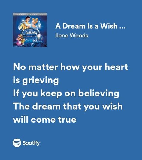 A Wish Is A Dream Your Heart Makes, A Dream Is A Wish Your Heart Makes, Cinderella Song Lyrics, Ilene Woods, Disney Song Lyrics, 22 Bday, Disney Lyrics, Elain Archeron, Meaningful Lyrics