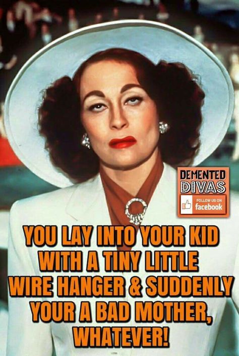 Mommie Dearest meme Mommy Dearest Quotes, Mommie Dearest Movie, Daughters Of Narcissistic Mothers, Mommie Dearest, Iconic Movie Posters, Narcissistic Mother, Friend Birthday Quotes, Favorite Movie Quotes, Mommy Dearest