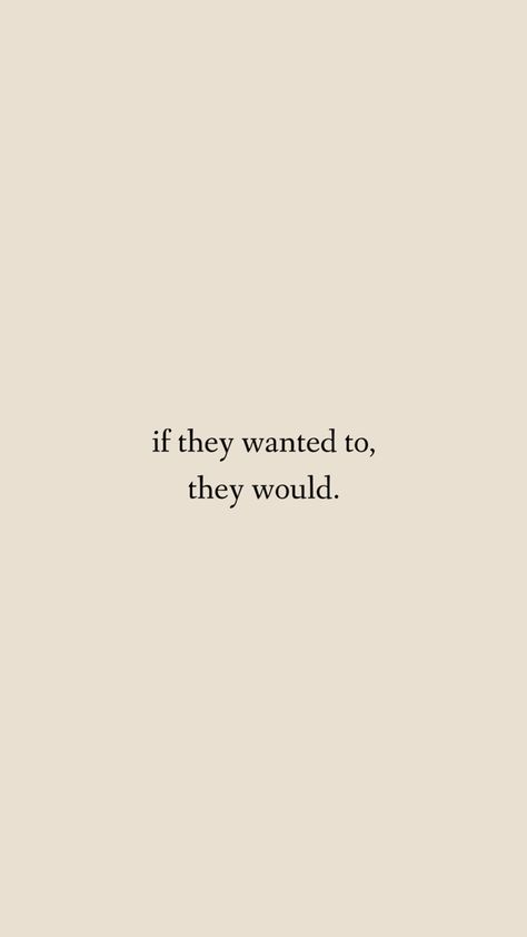 If They Want To They Would Quotes, Wallpaper Sayings Quotes, Just Accept It Quotes, It Is What It Is Quotes Feelings, If They Want To They Would, Quotes To Hype Yourself Up, Quotes I Live By Tiktok, If They Wanted To They Would Wallpaper, Quote Collage On Wall