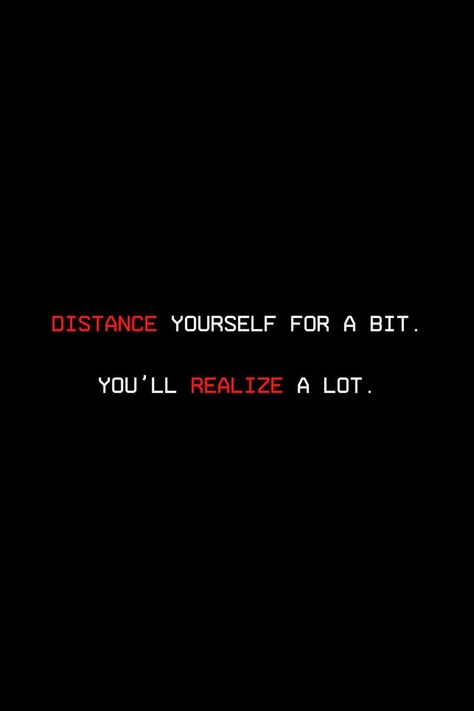 Quotes On Distancing Yourself, Loving Family From A Distance Quotes, Distance Yourself Quotes People, Distance Yourself For A Bit You Will Realize A Lot, Realizations Quotes, Love Realization Quotes, When U Realize Quotes, Quotes About Distancing Yourself Friends, Realization Quotes Self