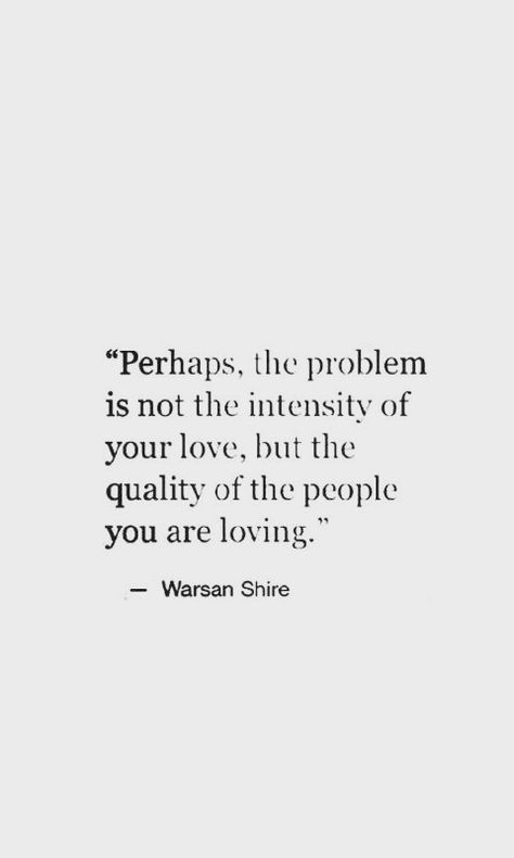 perhaps it's not the intensity of your love.... Emotional Recovery, Quotes Thoughts, Life Quotes Love, Visual Statements, E Card, Quotable Quotes, A Quote, Pretty Words, Great Quotes