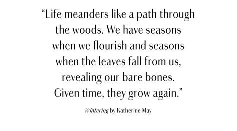 Wintering: A Conversation With Author Katherine May Author of 'Wintering: The Power of Rest and Retreat in Difficult Times' — Rose & Ivy Katherine May Quotes, Wintering Katherine May, Wintering Quotes, Wintering Katherine May Quotes, Winter Rest Quotes, Retreat Quotes, River Time Quotes, The Writing Retreat, Katherine May