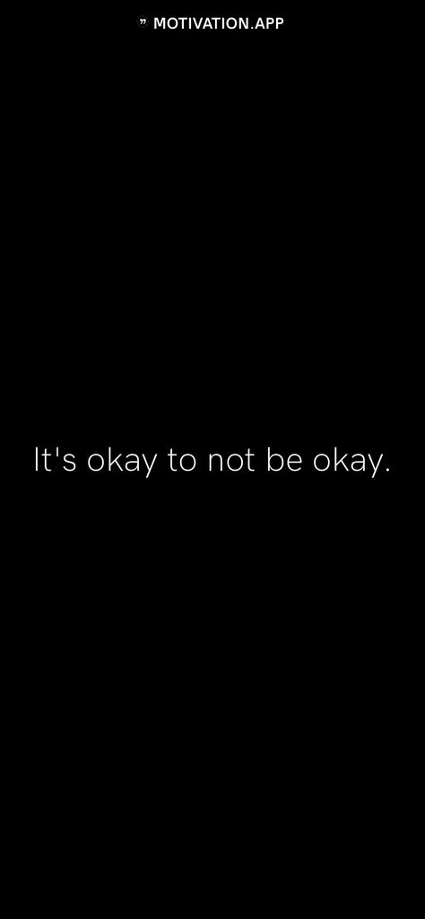 Black Background Quotes, Its Okay Quotes, I Am Okay, Motivation App, Silhouette Photography, Its Okay To Not Be Okay, Quote Backgrounds, Be Okay, Black Aesthetic Wallpaper