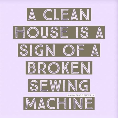 Sewing Quotes Funny Hilarious, Sewing Quotes Sayings Inspiration, Funny Sewing Quotes, Sewing Inspiration Quotes, Sewing Motivation, Clean House Quotes, Crafting Quotes Funny, Sewing Quotes Funny, Diy Macrame Projects