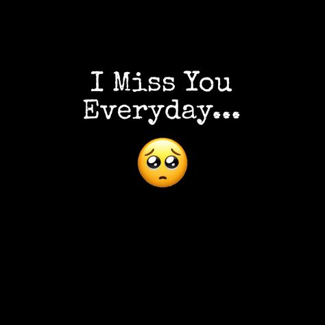 I Miss You Everyday Quotes, I Really Miss You, Baby I Miss You, I Miss You Grandma, I Miss You Everyday, Goodbye Quotes, Grandma Quotes, Everyday Quotes, Sweet Love Quotes