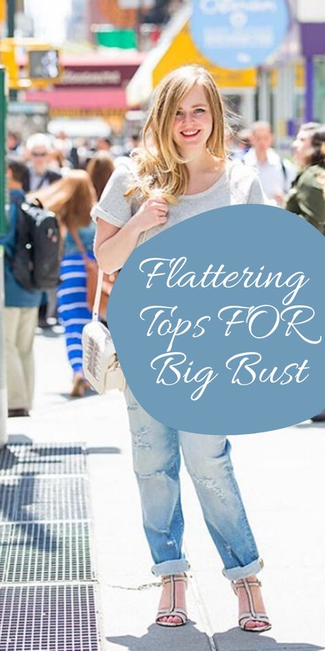 Flattering Tops For Big Chest, Best Shirts For Big Busted Women, Outfits For Women With Big Bust, Flattering Outfits For Big Bust, Outfit Ideas For Big Bust, Clothes For Big Busted Women, Outfits For Big Busted Women, Top For Big Bust, Outfits For Big Bust