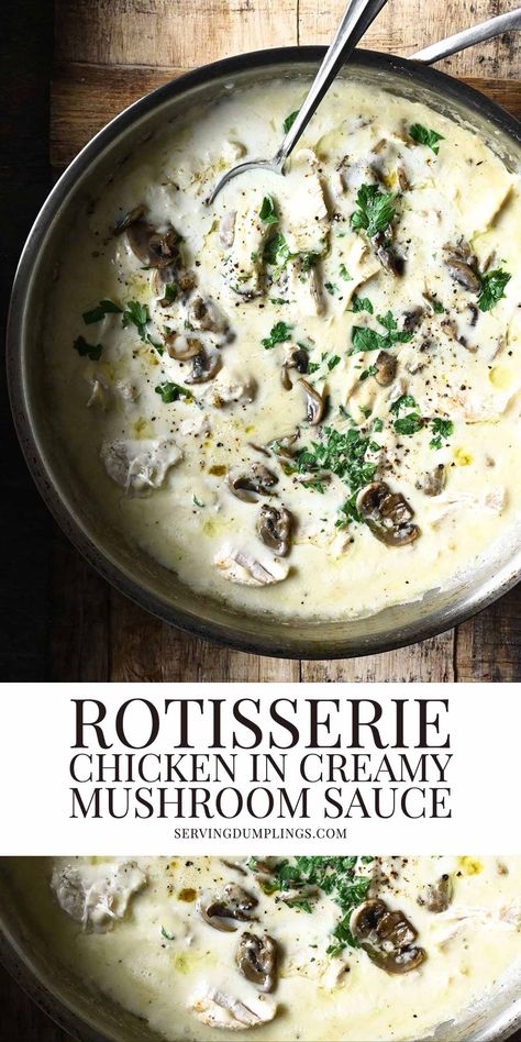 Rotisserie Chicken in Creamy Mushroom Sauce Rotisserie Chicken Recipes Leftover, Shredded Rotisserie Chicken, Cream Sauce For Chicken, Chicken Mushroom Recipes, Leftover Rotisserie Chicken, Creamy Mushroom Sauce, Chicken Entrees, Rotisserie Chicken Recipes, Creamy Mushrooms