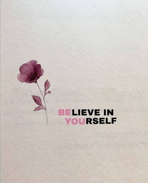 Belive Yourself Quote, Belive Yourself Wallpaper Aesthetic, Maddison Aesthetic, Just Be Yourself Quotes, Believe In Yourself Tattoo, Believe In Me Quotes, Just Be You Quotes, Vision Board Pics, Be You