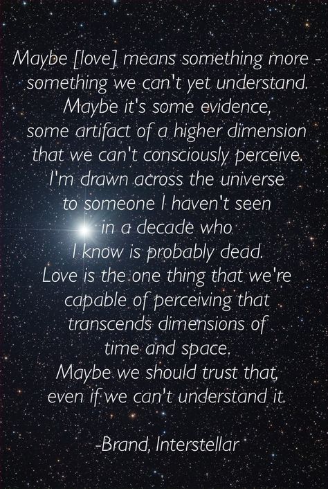 Interstellar movie quote on love. Interstellar 2014, Interstellar Movie, Love Means, Quotes Movie, Movie Love Quotes, Film Quotes, Tv Quotes, Meaning Of Love, Trendy Quotes