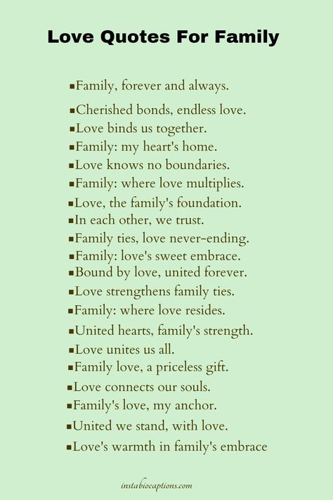 Discover heartwarming 'I Love My Family' quotes that celebrate the bond of love and unity. Explore touching sentiments to express your affection and appreciation for your family. Share these meaningful quotes to cherish the special moments with your loved ones Tattoo Quotes For Family, Family Related Quotes, Lovely Family Quotes, Qoutes About Families Love, Quotes About Love For Family, Bonding Quotes Family, Family Date Caption, Quote About Family And Love, Love Quote Family