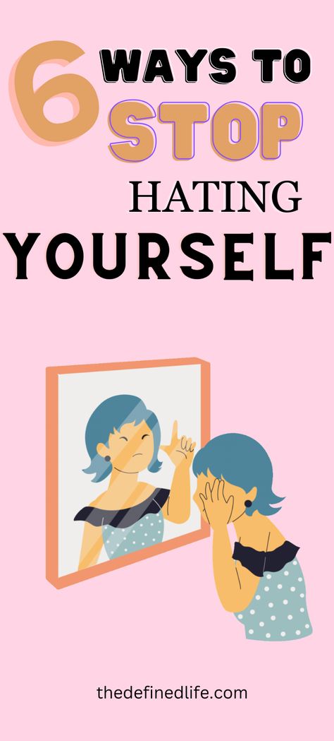 6 WAYS TO STOP HATING YOURSELF How To Not Hate Urself, Stop Hating Yourself, Self Care Goals, Self Care Plan, Practice Self Care, Practicing Self Love, Self Care Journal, Different Feelings, Activities For Adults