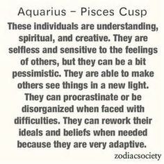 Aquarius and Pisces cusp individuals. Capricorn Aquarius Cusp, Cusp Signs, Aquarius Pisces Cusp, Zodiac Cusp, Pisces And Aquarius, Gemini Rising, Taurus Quotes, Horoscope Capricorn, Age Of Aquarius