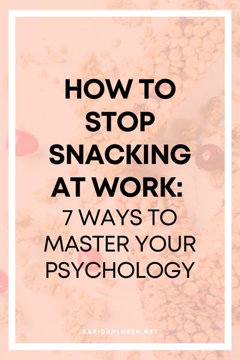 How To Stop Snacking, Stop Snacking, Eating Psychology, Out Of Mind, Work Images, Snacks For Work, Food Out, Finding Dory, Self Improvement