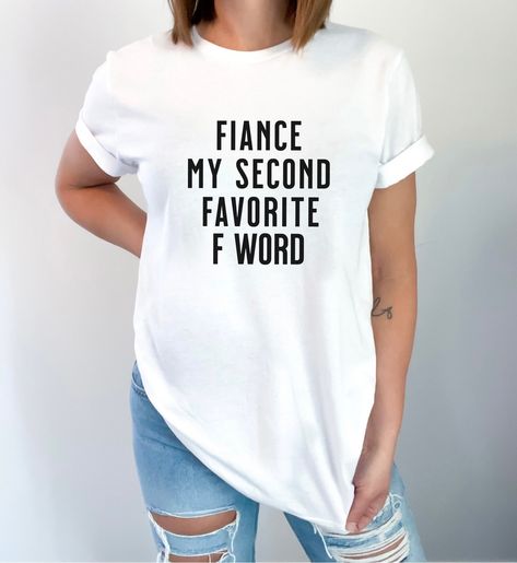 Fiancé My Second Favorite F Word T-Shirt, Engagement Humor Tee, Funny Fiance Shirt, Wedding Humor Top, Bridal Shower Gift, Engagement Shirt Engagement Shirt, Engagement Humor, F Word, Groom Shirts, Engaged Shirts, Engagement Parties, Bride Shirts, Future Bride, Bridal Shower Gift