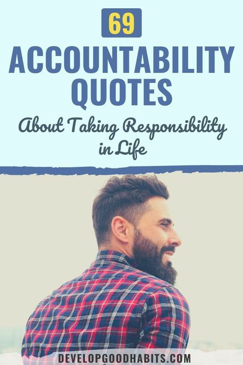 From time to time, we all have to take responsibility for our lives and do what we can to stay accountable. There are countless inspiring quotes out there that can help us to stay motivated and accountable. In this article, we'll explore 69 of the most powerful accountability quotes about taking responsibility in life, encouraging us to stay on track, learn from our mistakes, and strive to be better versions of ourselves. #Accountability #responsibility #qotd #dailyquotes Quotes About Accountability At Work, Be Better Quotes Inspiration, Accountability Quotes Relationships, Taking Accountability Quotes, Quotes About Accountability, Quotes About Responsibility, Personal Responsibility Quotes, Take Responsibility Quotes, Strive To Be Better