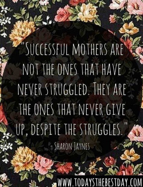 No matter your struggle, keep on keeping on! Lol So True, Image Positive, Mommy Quotes, Single Humor, Single Mom Quotes, Rock Ideas, Anne Frank, Mothers Day Quotes, Mors Dag