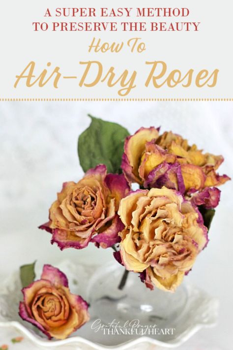 Grateful Prayer, Drying Flowers, Dried Flowers Diy, Drying Roses, Rose Crafts, Dried Hydrangeas, Gift Packages, Homemade Muffins, Thankful Heart