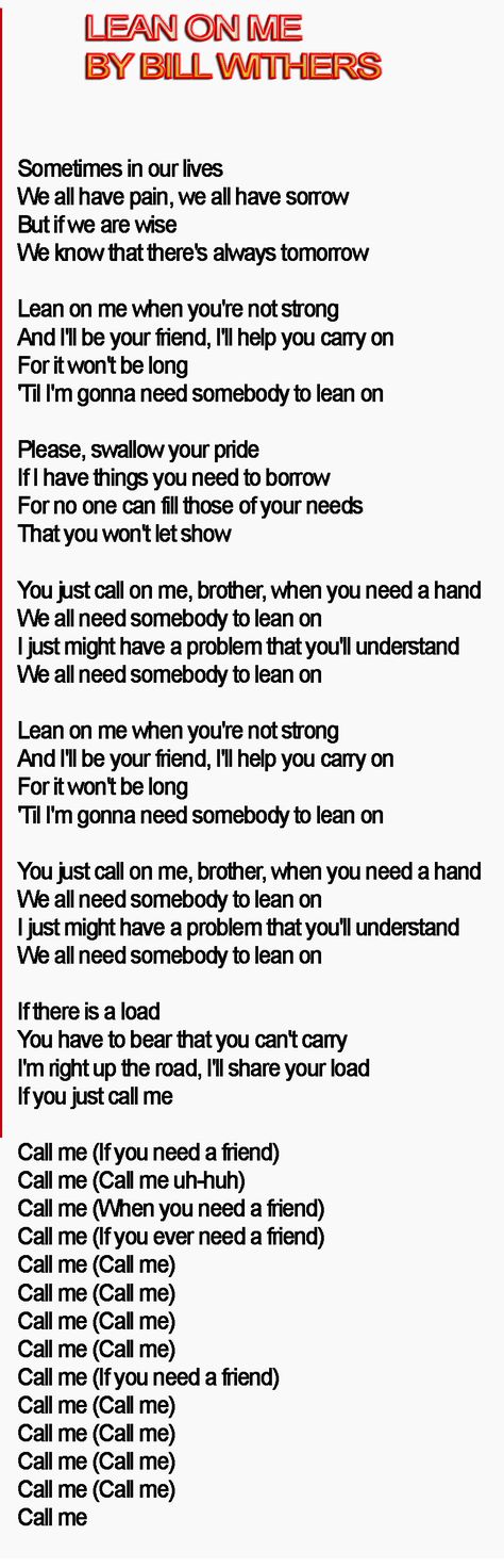 LEAN ON ME BILL WITHERS Lean On Me Lyrics, Prayer For Work, Edmund Fitzgerald, Tough Times Quotes, Hymns Lyrics, Bill Withers, Me Lyrics, Sing 2, Christian Song Lyrics